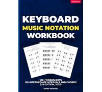 Keyboard Music Notation Workbook - 100+ Worksheets on Intermediate Intervals and Chords (US Edition, 2025)