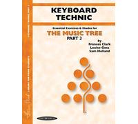 Keyboard Technic: Essential Exercises & Estudes for the Music Tree: Keyboard Technic, Part 3
