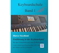 Keyboardschule Band 1: Einführung in das Keyboardspiel - Lieder mit QR Code online zum mitspielen -