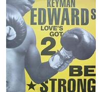 KEYMAN EDWARDS - KEYMAN EDWARDS / LOVE'S GOT 2 BE STRONG