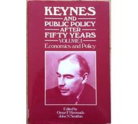 Keynes and Public Policy After Fifty Years: Economics and Policy