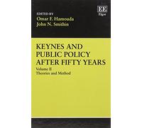 Keynes and Public Policy After Fifty Years: Theories and Method