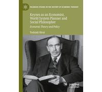 Keynes as an Economist, World System Planner and Social Philosopher: Economic Theory and Policy