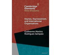 Keynes, Keynesianism, and International Organisations