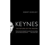 [(Keynes: The Return of the Master)] [ By (author) Robert Skidelsky ] [September, 2010]