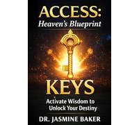 Keys: Activate Wisdom to Unlock Your Destiny