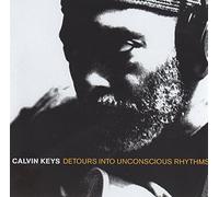 Keys, Calvin - Detours Into Unconscious Rhythms