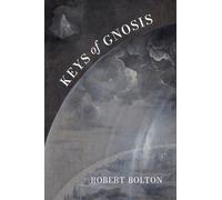 Robert Bolton Keys of Gnosis (Tascabile)