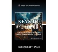Keys to Apologetics: Exploring the Mandate, the Mindset, and the Method of Christian Apologetics: 6
