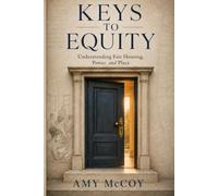Keys to Equity: Understanding Fair Housing, Power, and Place