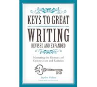 Stephen Wilbers Keys to Great Writing Revised and Expanded (Tascabile)