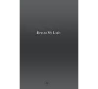 Keys to My Login: A private journal for passwords, security answers, and personal codes