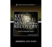 Keys to Pastoral Ministry and Recovery: Help for Wounded Healers
