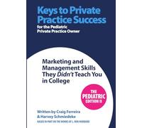 Keys to Private Practice Success: For the Pediatric Private Practice Owner