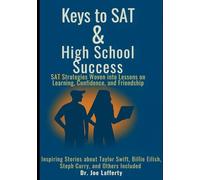 Keys to SAT & High School Success: SAT Strategies woven into lessons on learning, confidence and friendship Inspiring stories about Taylor Swift, Billie Eilish, Steph Curry and others included