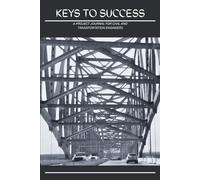 Keys to Success: A Project Journal/Planner For Civil and Transportation Engineers Featuring Baltimore's Francis Scott Key Bridge