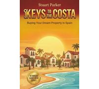 Keys to the Costa: Buying Your Dream Property in Spain