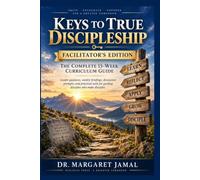 Keys to True Discipleship: The Complete 15 W urriculum Guide
