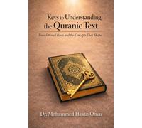 Keys to Understanding the Quranic Text: Keys to Understanding the Quranic Text