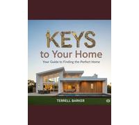 Keys to Your Home: Your Guide to Homeownership