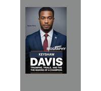 KEYSHAWN DAVIS - BIOGRAPHY: Triumphs, Trials, and the Making of a Champion