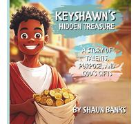 KeyShawn's Hidden Treasure: A Story of Talents, Purpose, and God’s gifts