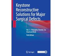 Keystone Reconstructive Solutions for Major Surgical Defects: Vol. 1 : Principles, Parotid, Ear, Head and Neck