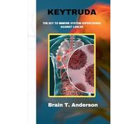Keytruda: The Key to Immune System Supercharge Against Cancer