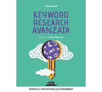 Keyword research avanzata. Strategie e architetture SEO performanti