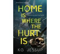 Kg Jessup Home Is Where The Hurt Is (Tascabile)