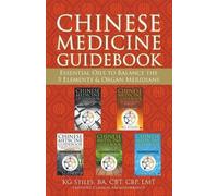 Kg Stiles Chinese Medicine Guidebook Essential Oils to Balance the 5 (Tascabile)