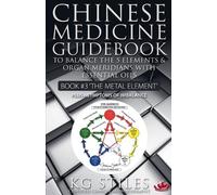 Kg Stiles Chinese Medicine Guidebook Essential Oils to Balance the M (Tascabile)