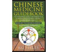 Kg Stiles Chinese Medicine Guidebook Essential Oils to Balance the W (Tascabile)