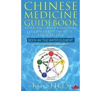 Kg Stiles Chinese Medicine Guidebook Essential Oils to Balance the W (Tascabile)