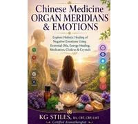 Kg Stiles Chinese Medicine Organ Meridians & Emotions (Tascabile)