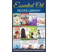 Kg Stiles Essential Oil Recipe Library (Tascabile) Healing with Essential Oil