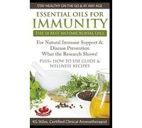 Kg Stiles KG ST Essential Oils for Immunity The 18 Best Antimicrobia (Tascabile)