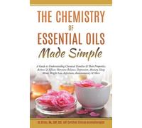 Kg Stiles The Chemistry of Essential Oils Made Simple (Tascabile)