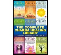 Kg Stiles The Complete Chakra Healing Library (Tascabile) Chakra Healing