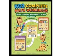 KG2 COMPLETE MATH WORKBOOK: Volume 3: Geometry, Measurement & Life Skills