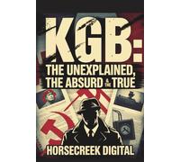 KGB: The Unexplained, The Absurd & The True
