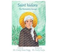 Kh Cindy Anne Hogg St. Isidora - The Monastery Sponge (Copertina rigida)