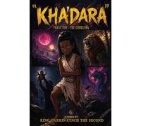 “KHA’DARA”: Phase One: The Choosing