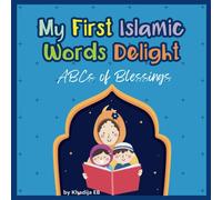 Khadija Eb My First Islamic Words Delight (Tascabile)