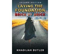 Khadijah Butler Laying the Foundation Brick by Brick 2nd Edition (Tascabile)