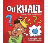 Khadijah Fair Oh Khalil and the Color Block Bandit (Copertina rigida) Oh Khalil