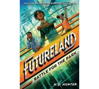 Khadijah Khatib H.D. Hunter Futureland: Battle for the Park (Copertina rigida)