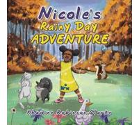 Khadine Robinson-Clarke Nicole's Rainy Day Adventure (Tascabile)