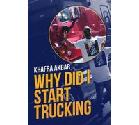 Khafra Akbar Why Did I Start Trucking (Tascabile)