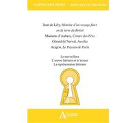 Khâgnes: Jean de Léry, Histoire d’un voyage faict en la terre du Brésil, Madame d'Aulnoy, Contes des Fées, Gérard de Nerval, Aurélia, Louis Aragon, Le Paysan de Paris